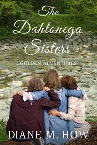  Diane M. How - The Dahlonega Sisters: Golden Adventures - The Dahlonega Sisters, #3.