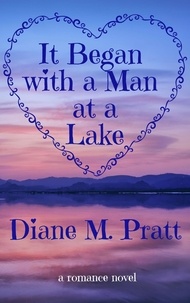  Diane M. Pratt - It Began with a Man at a Lake.