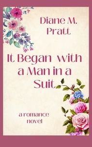  Diane M. Pratt - It Began with a Man in a Suit.