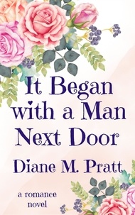  Diane M. Pratt - It Began with a Man Next Door.