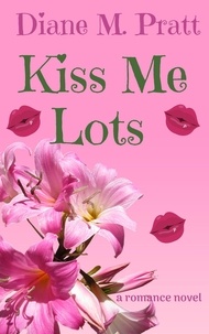  Diane M. Pratt - Kiss Me Lots.
