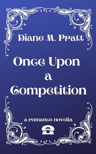  Diane M. Pratt - Once Upon a Competition.