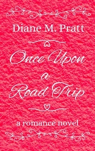  Diane M. Pratt - Once Upon a Road Trip.