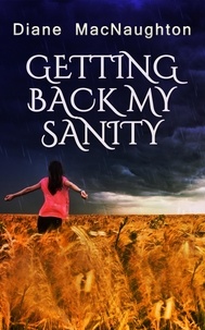  Diane MacNaughton - Getting Back My Sanity.