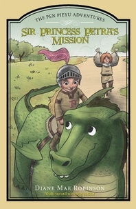  Diane Mae Robinson - Sir Princess Petra's Mission - The Pen Pieyu Adventures (book 3).