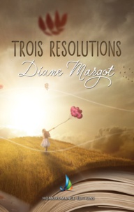 Diane Margot et Homoromance Éditions - Trois résolutions | Roman lesbien, livre lesbien.