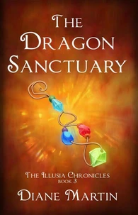 The Dragon Sanctuary: A Middle-Grade Fantasy Adventure