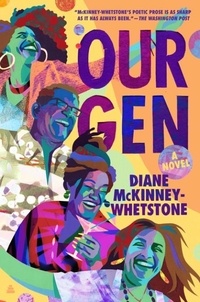 Diane McKinney-Whetstone - Our Gen - A Novel.