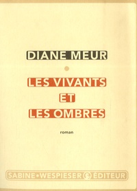 Diane Meur - Les vivants et les ombres.