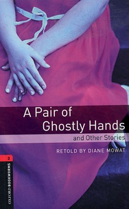 Diane Mowat - A Pair of Ghostly Hands and other stories.