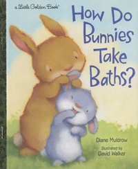 Diane Muldrow et David Walker - How Do Bunnies Take Baths?.