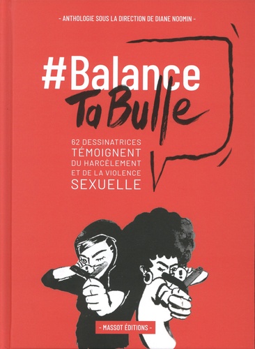 #Balance Ta Bulle. 62 dessinatrices témoignent du harcèlement et de la violence sexuelle
