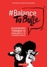 Diane Noomin - #Balance Ta Bulle - 62 dessinatrices témoignent du harcèlement et de la violence sexuelle.