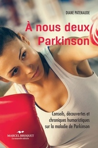 Diane Patenaude - A nous deux, parkinson 2e ed..