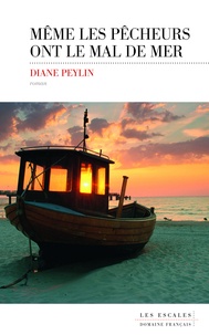 Diane Peylin - Même les pêcheurs ont le mal de mer.