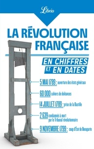 Diane Pradal - La Révolution française en chiffres et en dates.