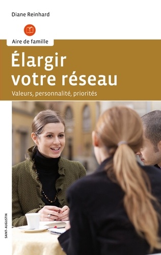 Elargir votre réseau. Valeurs, personnalité, priorités