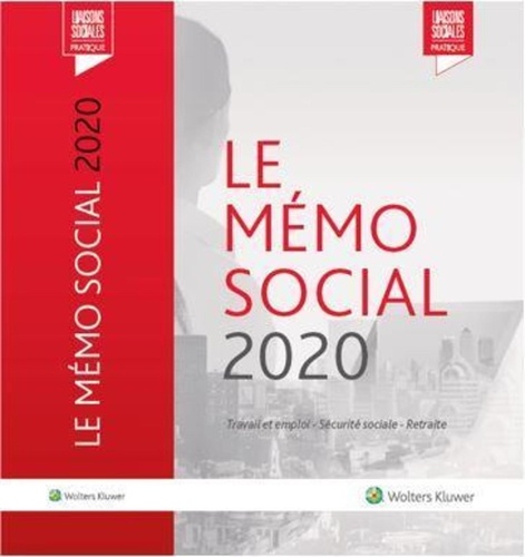 Diane Rousseau et Anaïs Renaud - Le mémo social 2020 - Travail et emploi - Sécurité sociale - Retraite.