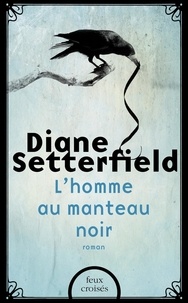 Diane Setterfield - L'homme au manteau noir.