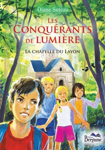 Diane Suteau - Les conquérants de lumière - La chapelle du Layon.