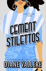  Diane Vallere - Cement Stilettos: A Samantha Kidd Mystery - A Killer Fashion Mystery, #7.