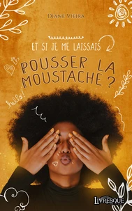 Et si je me laissais pousser la moustache ?
