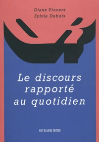 Le discours rapporté au quotidien