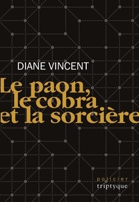 Diane Vincent - Le paon, le cobra et la sorciere.