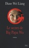 Diane Wei Liang - Le secret de Big Papa Wu.