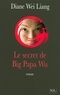 Diane Wei Liang - Le secret de Big Papa Wu.