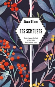 Diane Wilson - Les Semeuses.
