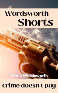  Diane Wordsworth - Crime Doesn't Pay - Wordsworth Shorts, #29.