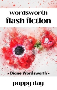  Diane Wordsworth - Poppy Day - Flash Fiction, #10.