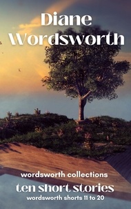  Diane Wordsworth - Ten Short Stories: Wordsworth Shorts 11 - 20 - Wordsworth Collections, #9.
