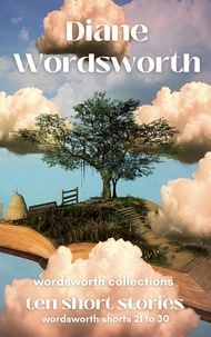  Diane Wordsworth - Ten Short Stories: Wordsworth Shorts 21 - 30 - Wordsworth Collections, #12.