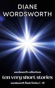 Ten Very Short Stories: Wordsworth Flash Fiction 1 – 10