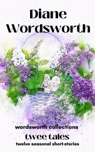  Diane Wordsworth - Twee Tales - Wordsworth Collections, #1.