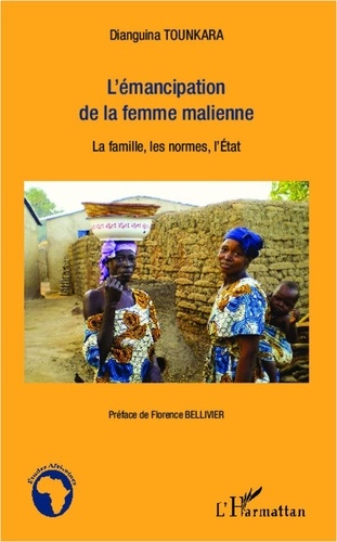 Dianguina Tounkara - L'émancipation de la femme malienne - La famille, les normes, l'Etat.