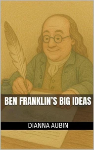 Ben Franklin's Big Ideas