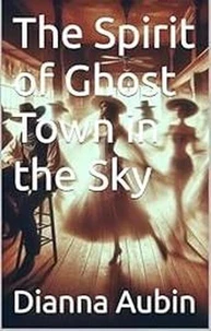 The Spirit of Ghost Town in the Sky