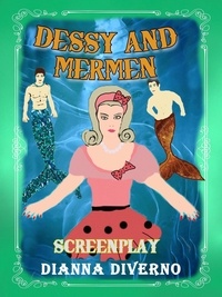  Dianna Diverno - Dessy And Mermen - Screenplay.