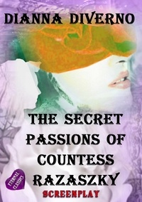  Dianna Diverno - The Secret Passions Of Countess Razaszky - Screenplay.