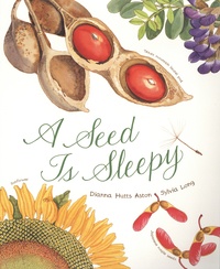 Dianna Hutts Aston et Sylvia Long - A Seed Is Sleepy.