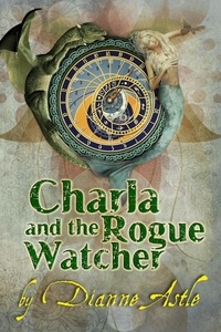  Dianne Astle - Charla and the Rogue Watcher - The Six Worlds, #4.