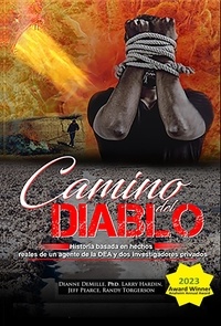  Dianne DeMille et  Larry Ray Hardin - Camino Del Diablo - Historia basada en hechos reales de un agente de la DEA y dos investigadores privados.