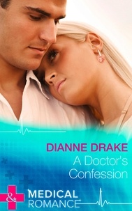 Dianne Drake - A Doctor's Confession.