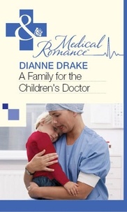 Dianne Drake - A Family for the Children's Doctor.