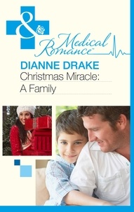 Dianne Drake - Christmas Miracle: A Family.