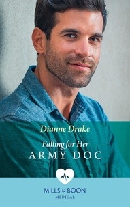 Dianne Drake - Falling For Her Army Doc.