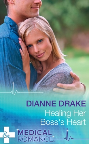 Dianne Drake - Healing Her Boss's Heart.